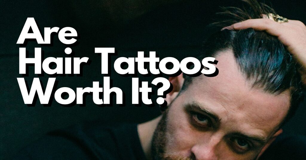 are hair tattoos worth it