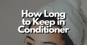 how long to leave conditioner in hair